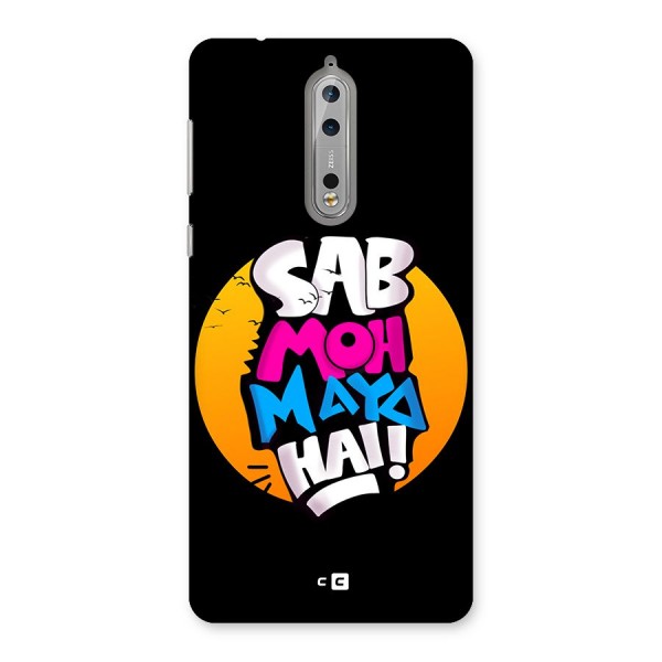 Sab Moh Maya Hai Back Case for Nokia 8