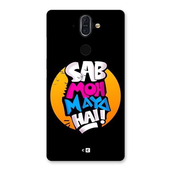 Sab Moh Maya Hai Back Case for Nokia 8 Sirocco