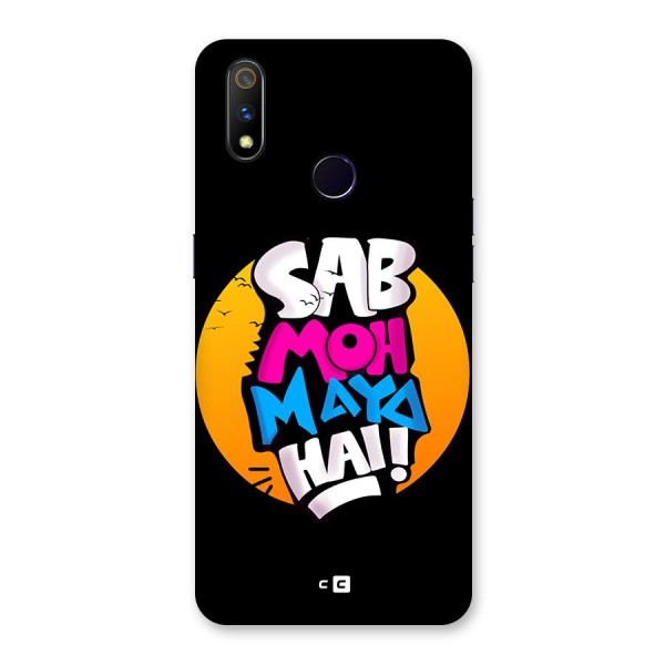 Sab Moh Maya Hai Back Case for Realme 3 Pro