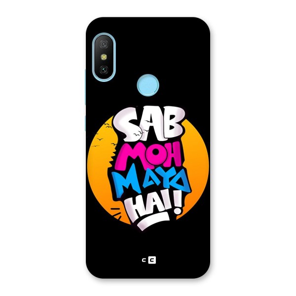 Sab Moh Maya Hai Back Case for Redmi 6 Pro