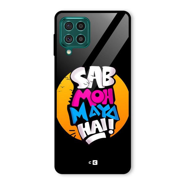 Sab Moh Maya Hai Glass Back Case for Galaxy F62