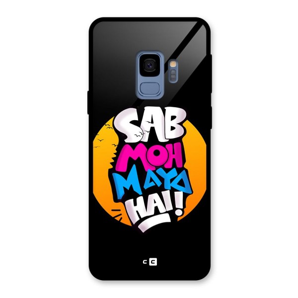 Sab Moh Maya Hai Glass Back Case for Galaxy S9