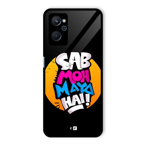 Sab Moh Maya Hai Glass Back Case for Realme 9i