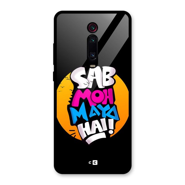 Sab Moh Maya Hai Glass Back Case for Redmi K20