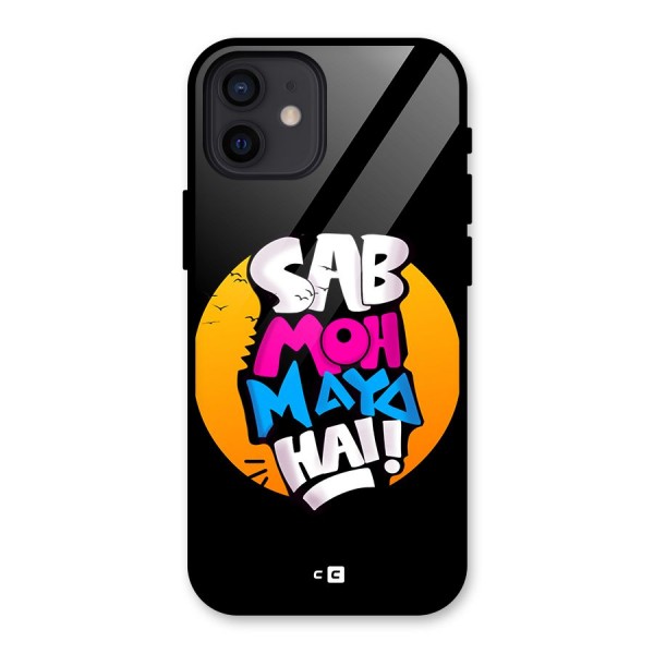 Sab Moh Maya Hai Glass Back Case for iPhone 12