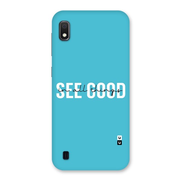 See Good in All Things Back Case for Galaxy A10