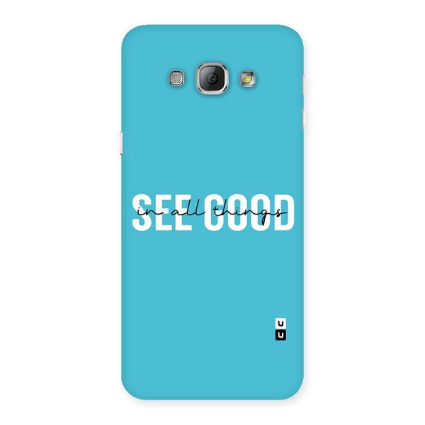 See Good in All Things Back Case for Galaxy A8