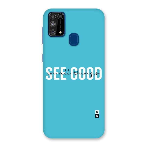 See Good in All Things Back Case for Galaxy F41