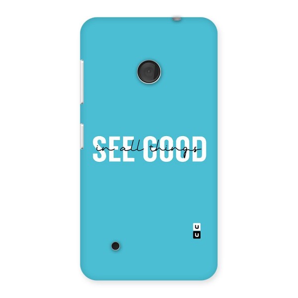 See Good in All Things Back Case for Lumia 530