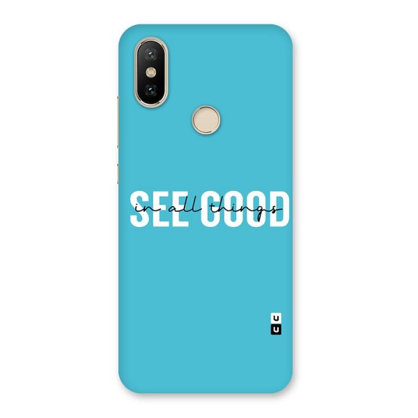 See Good in All Things Back Case for Mi A2