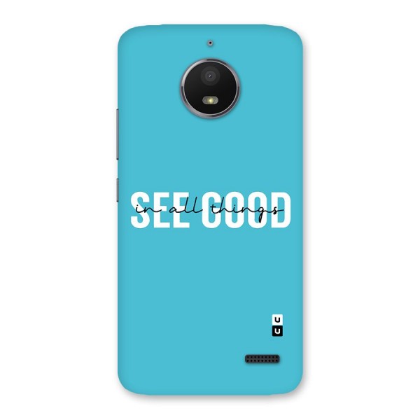 See Good in All Things Back Case for Moto E4