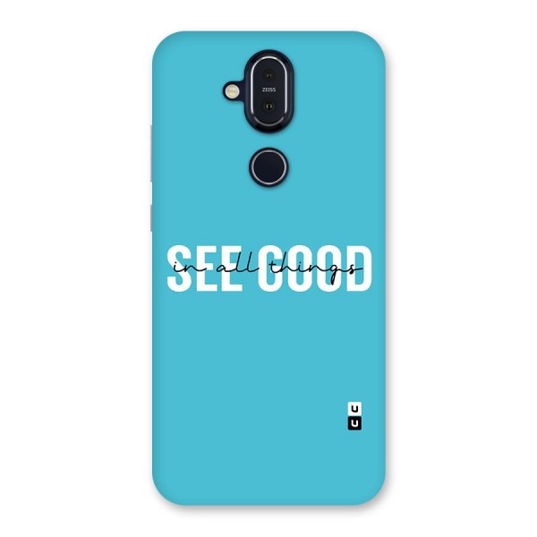 See Good in All Things Back Case for Nokia 8.1