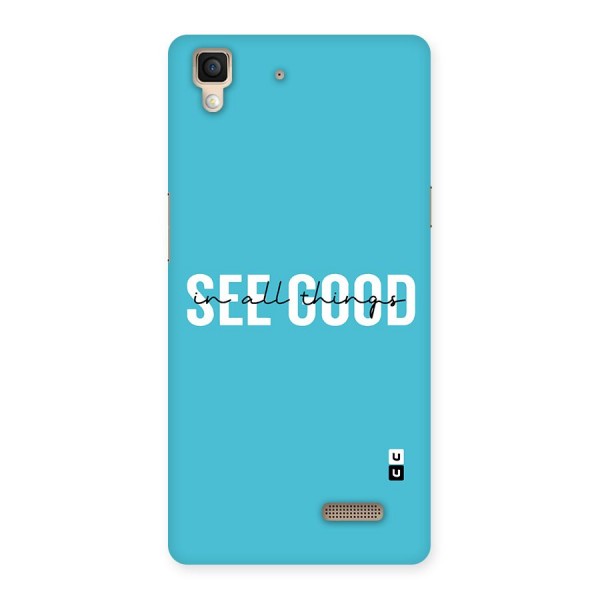 See Good in All Things Back Case for Oppo R7