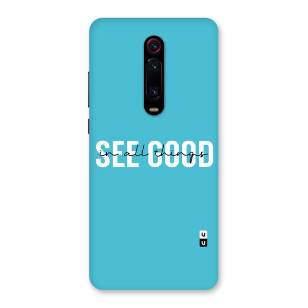 See Good in All Things Back Case for Redmi K20