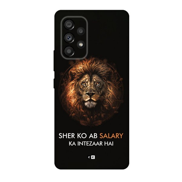 Sher On Salary Back Case for Galaxy A53 5G