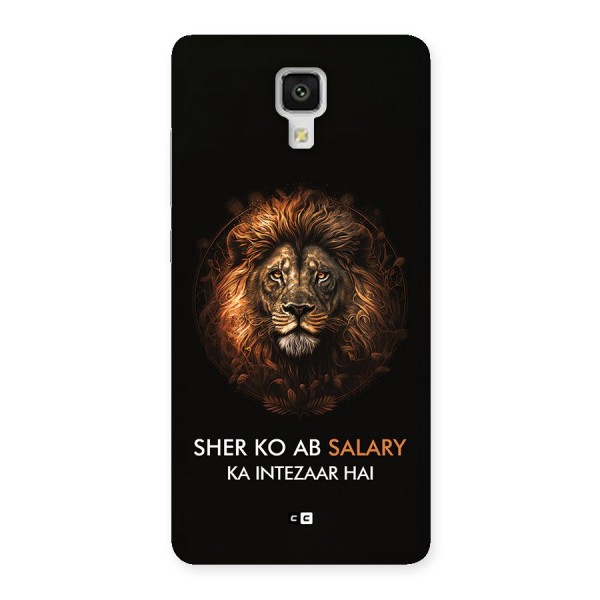 Sher On Salary Back Case for Mi4