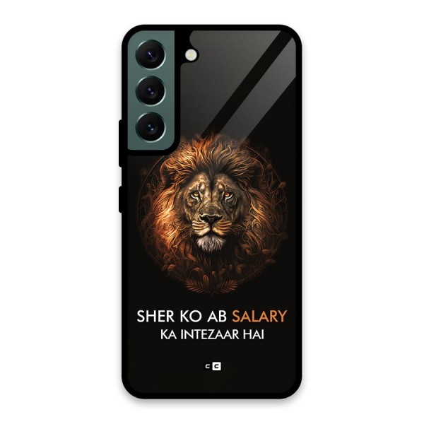 Sher On Salary Glass Back Case for Galaxy S22 5G