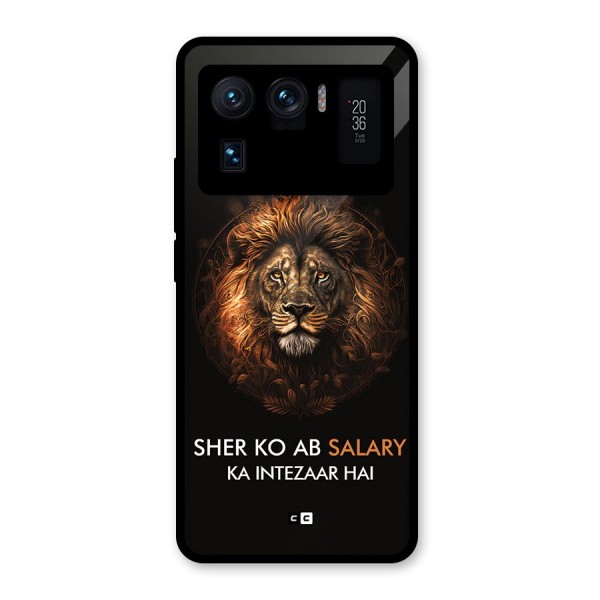 Sher On Salary Glass Back Case for Mi 11 Ultra