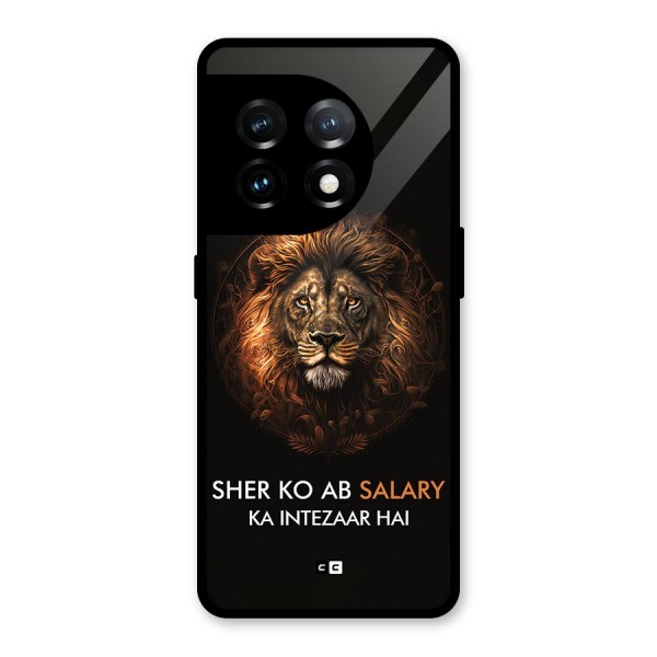 Sher On Salary Glass Back Case for OnePlus 11
