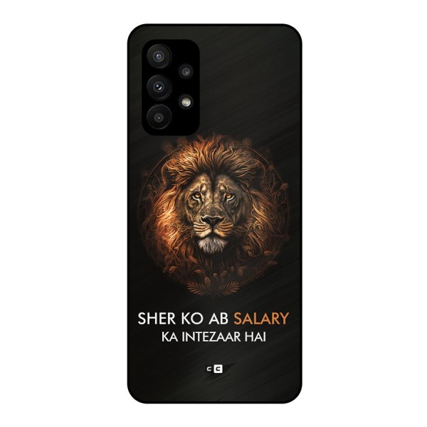 Sher On Salary Metal Back Case for Galaxy A23