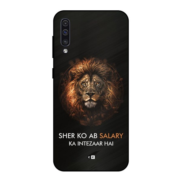 Sher On Salary Metal Back Case for Galaxy A50