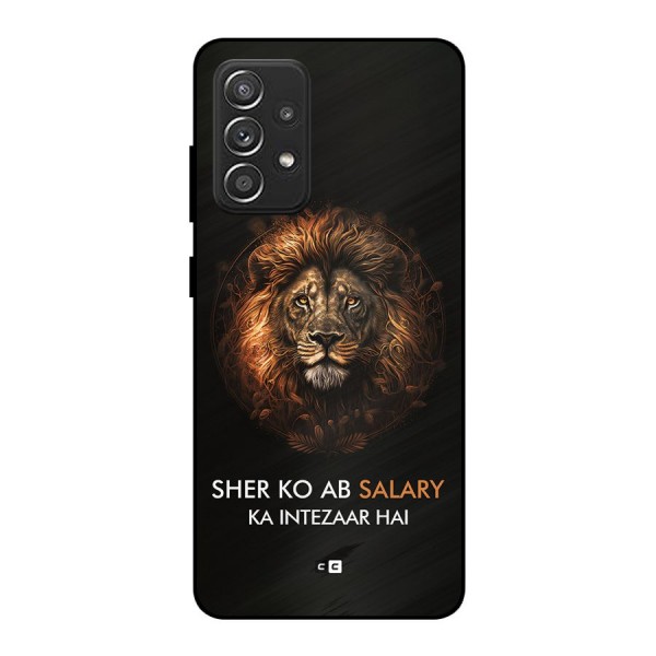 Sher On Salary Metal Back Case for Galaxy A52