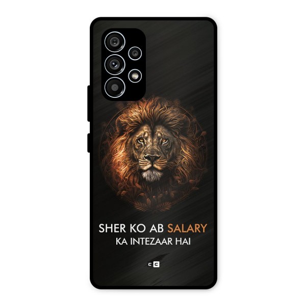 Sher On Salary Metal Back Case for Galaxy A53 5G