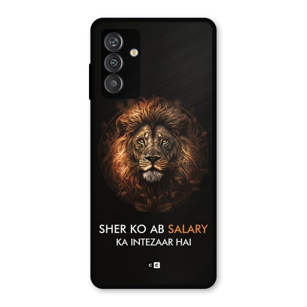 Sher On Salary Metal Back Case for Galaxy M14 5G