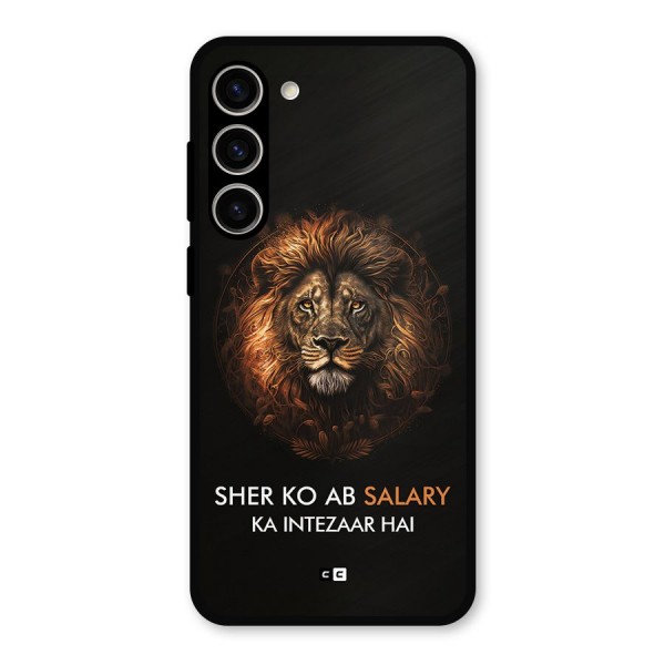 Sher On Salary Metal Back Case for Galaxy S23 Plus