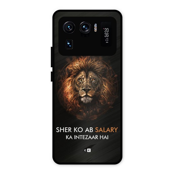 Sher On Salary Metal Back Case for Mi 11 Ultra