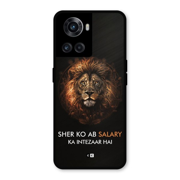 Sher On Salary Metal Back Case for OnePlus 10R