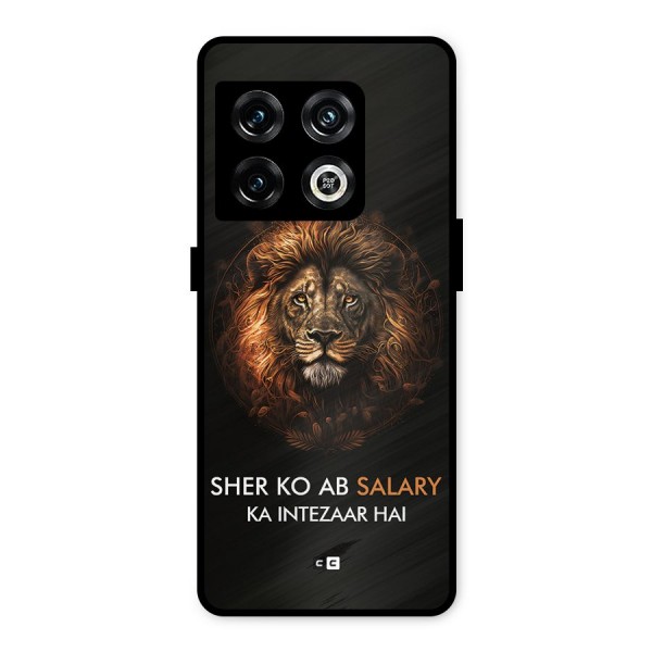 Sher On Salary Metal Back Case for OnePlus 10 Pro 5G