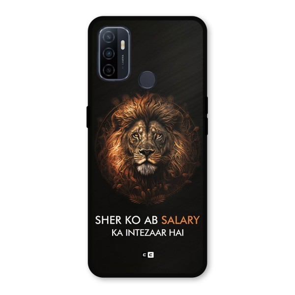 Sher On Salary Metal Back Case for Oppo A53