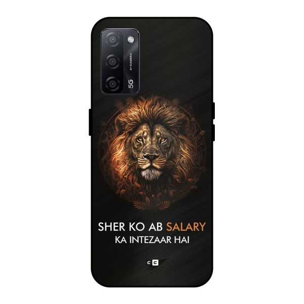 Sher On Salary Metal Back Case for Oppo A53s 5G