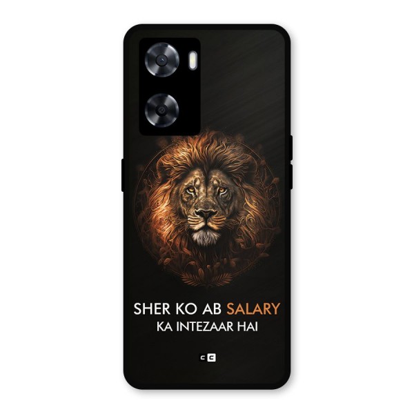 Sher On Salary Metal Back Case for Oppo A57 2022