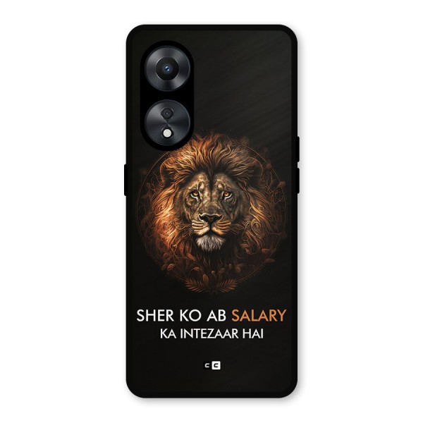 Sher On Salary Metal Back Case for Oppo A78