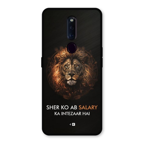 Sher On Salary Metal Back Case for Oppo F11 Pro