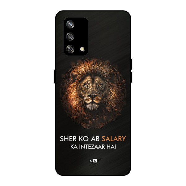 Sher On Salary Metal Back Case for Oppo F19s