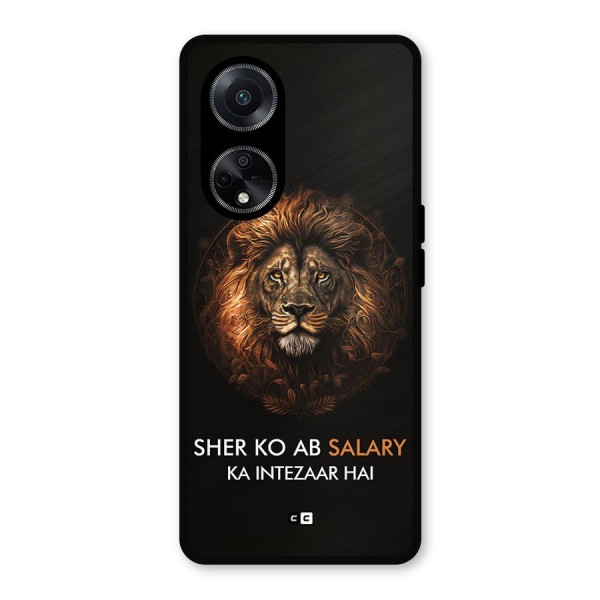 Sher On Salary Metal Back Case for Oppo F23