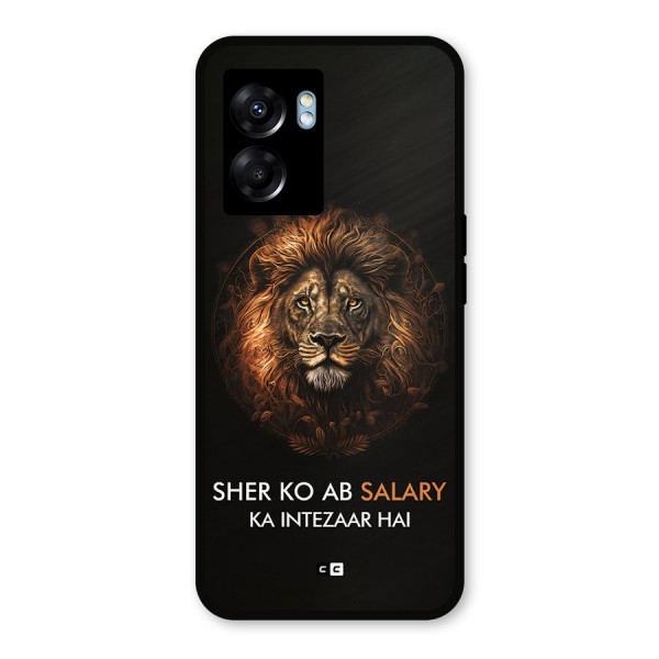 Sher On Salary Metal Back Case for Oppo K10 (5G)