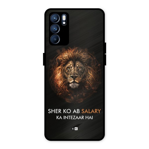 Sher On Salary Metal Back Case for Oppo Reno6 5G