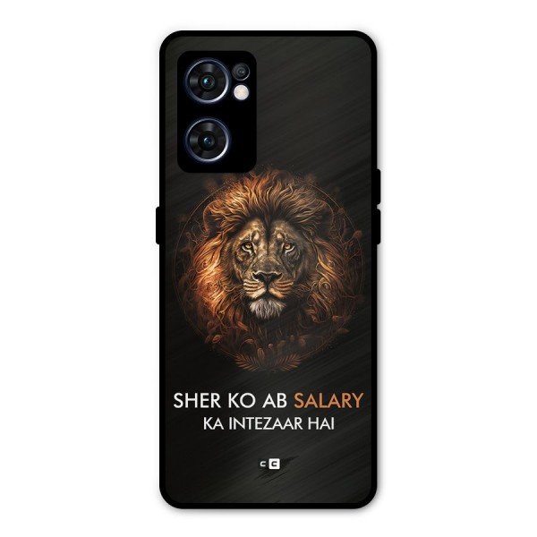 Sher On Salary Metal Back Case for Oppo Reno7 5G