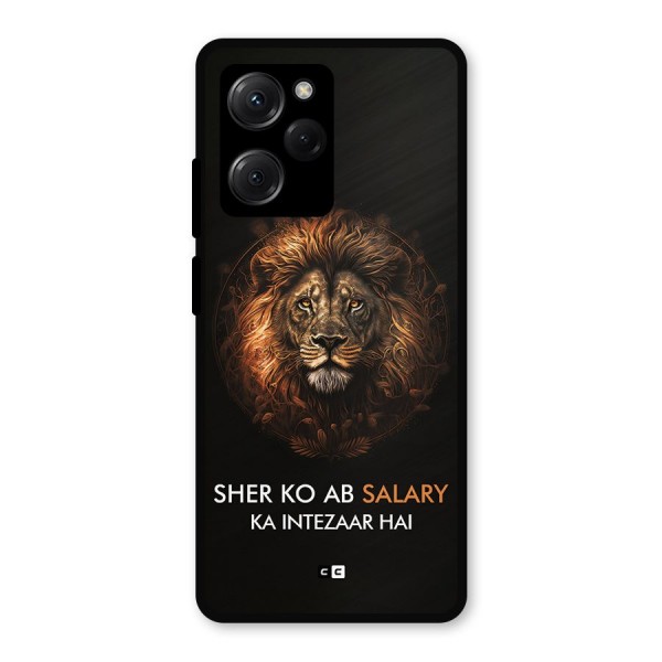 Sher On Salary Metal Back Case for Poco X5 Pro