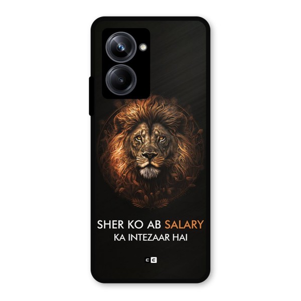 Sher On Salary Metal Back Case for Realme 10 Pro