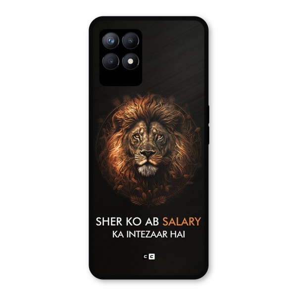 Sher On Salary Metal Back Case for Realme 8i