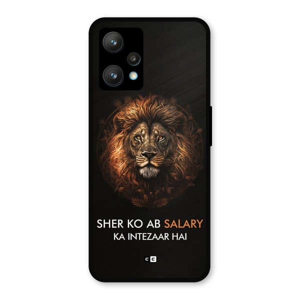 Sher On Salary Metal Back Case for Realme 9