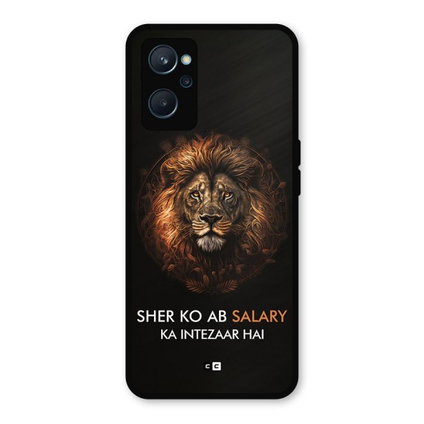 Sher On Salary Metal Back Case for Realme 9i