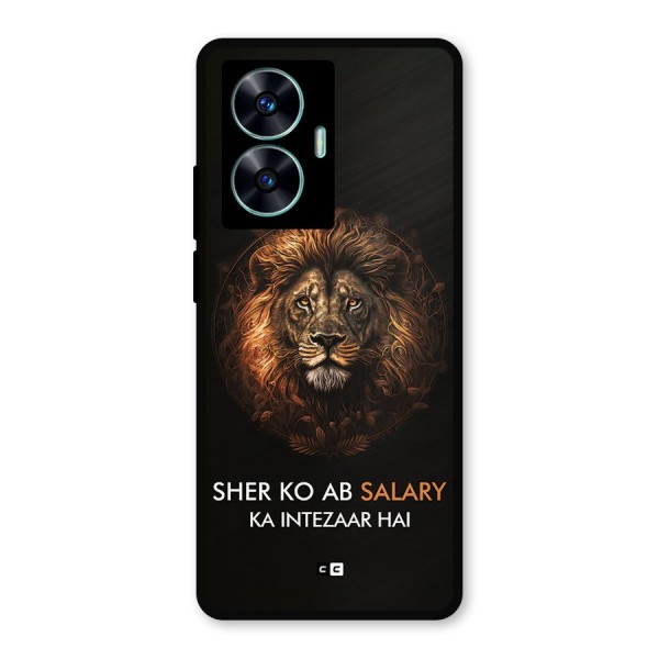 Sher On Salary Metal Back Case for Realme C55