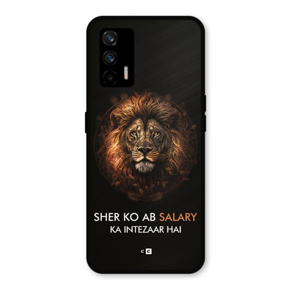 Sher On Salary Metal Back Case for Realme GT 5G