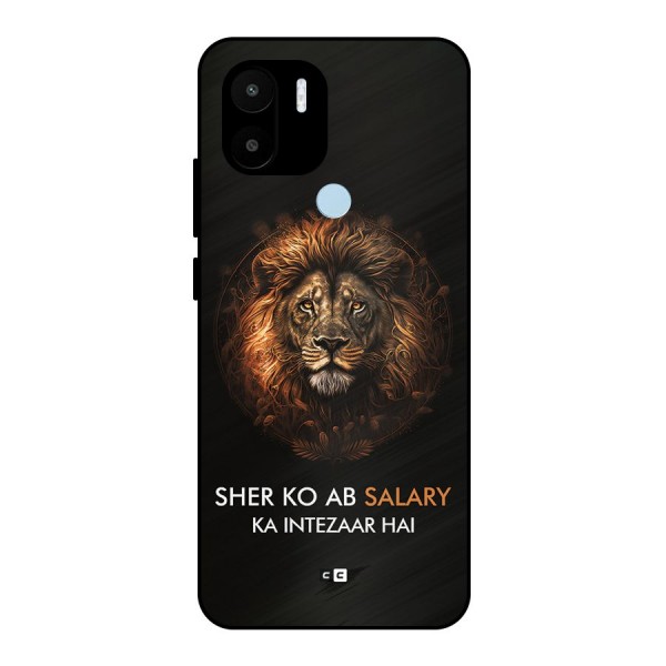 Sher On Salary Metal Back Case for Redmi A1 Plus